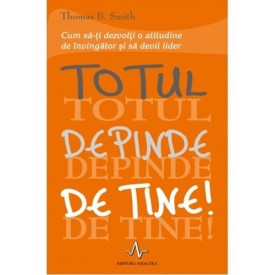 totul depinde de tine
